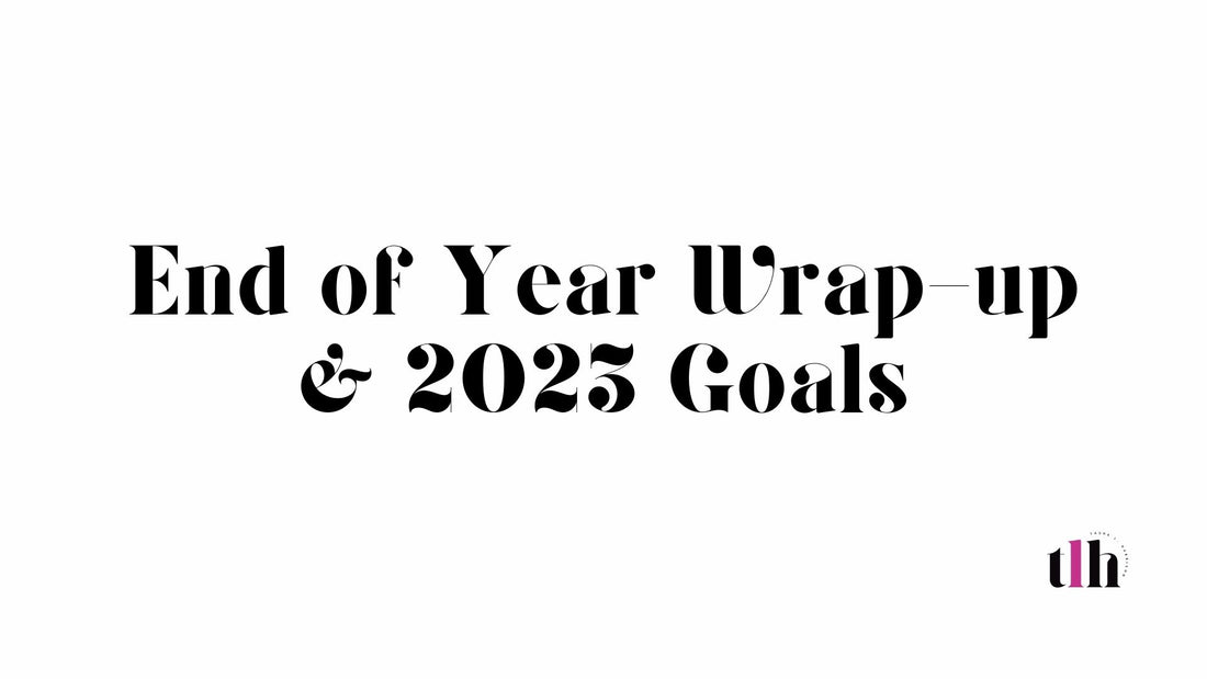End of Year Wrap-up & 2023 Goals