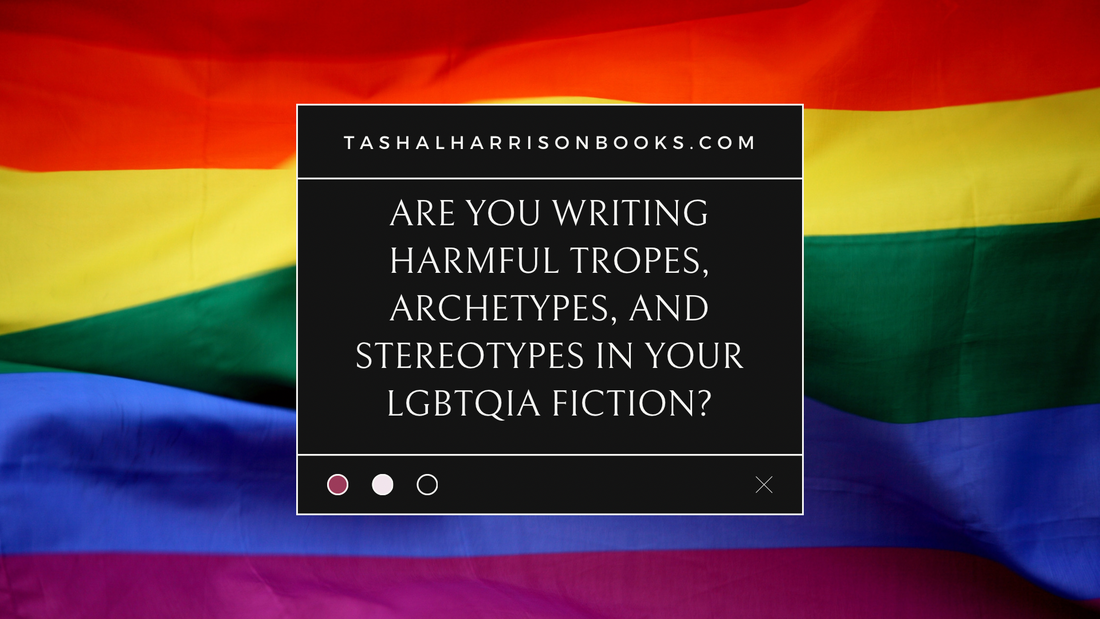 Are You Writing Harmful Tropes, Archetypes, and Stereotypes in your LGBTQIA fiction?