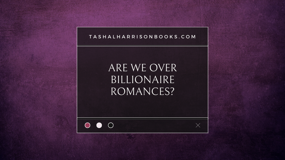 Are We Over Billionaire Romances?