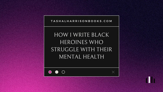 How I Write Black Heroines Who Struggle With Their Mental Health