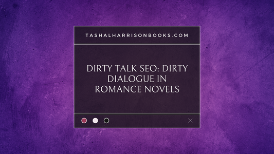 Dirty Talk SEO: Dirty Dialogue in Romance Novels