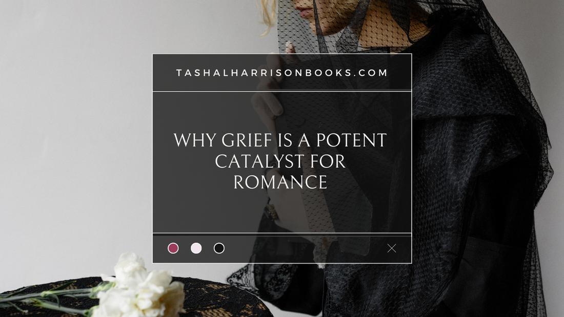 Why Grief is a Potent Catalyst For Romance
