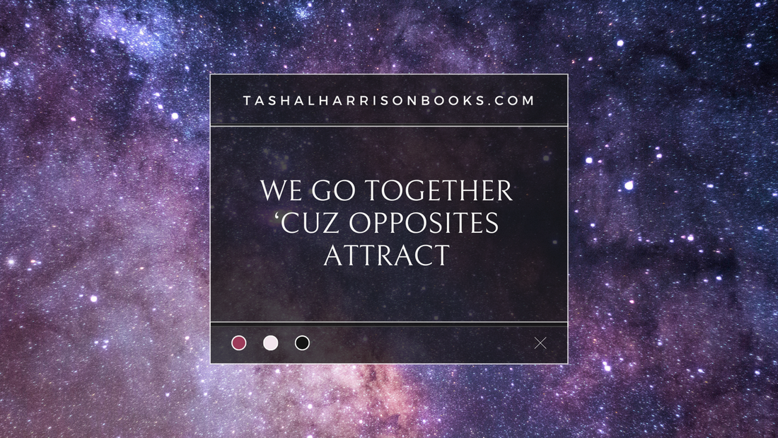We Go Together ‘Cuz Opposites Attract