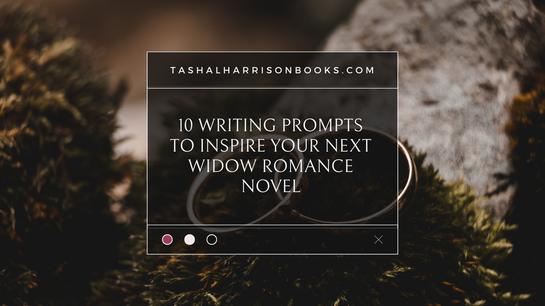 10 Writing Prompts to Inspire Your Next Widow Romance Novels