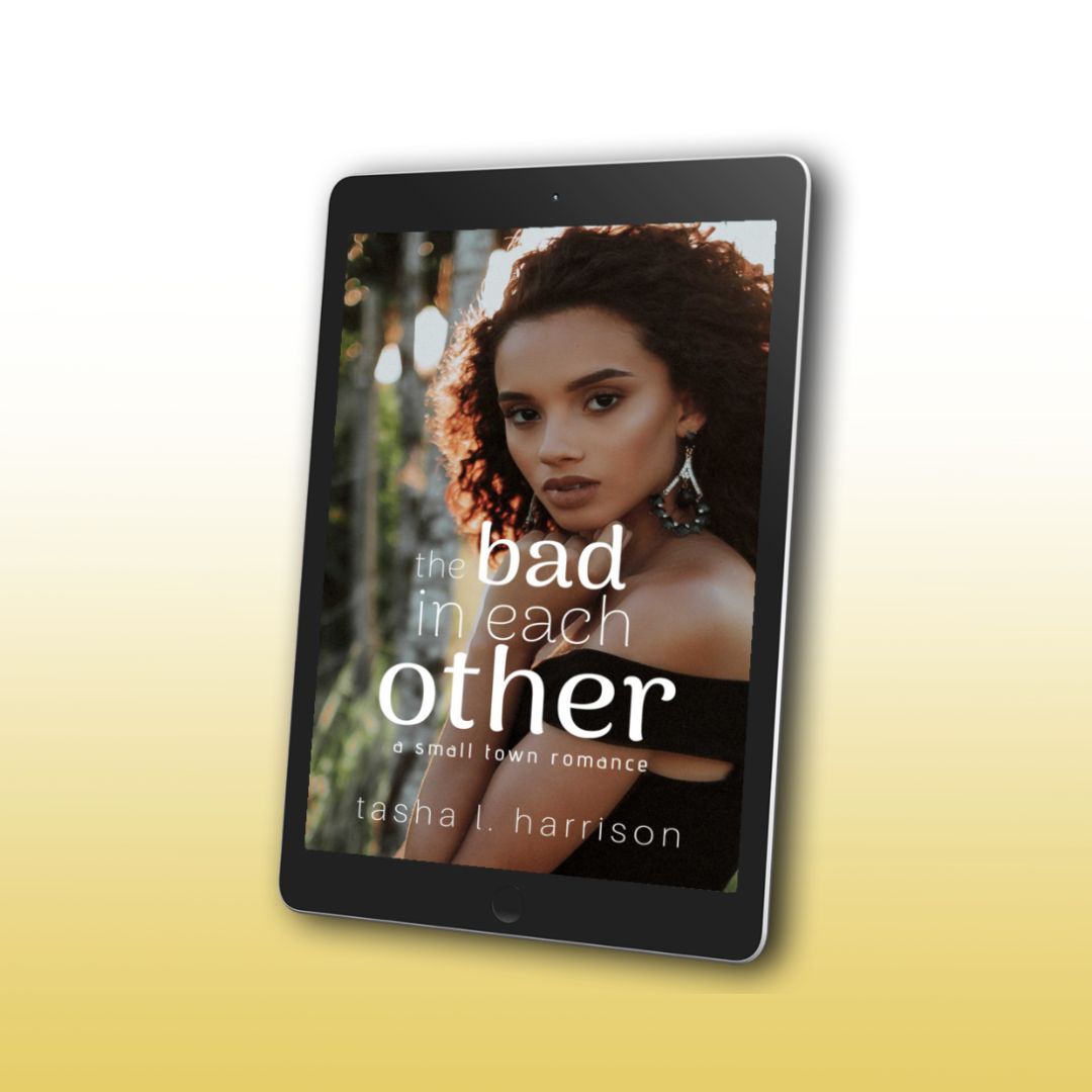 The Bad In Each Other, A Small Town Romance: Book Two